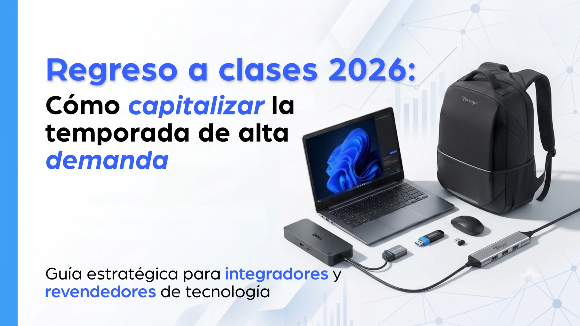 Oportunidades de negocio para regreso a clases en tecnología para integradores y revendedores