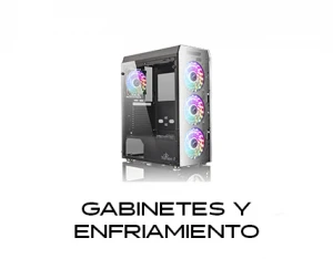 GABINETES Y ENFRIAMIENTO